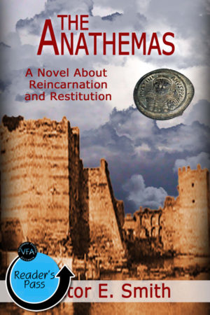 The Anathemas, A Novel of Reincarnation and Restitution by Victor E. Smith