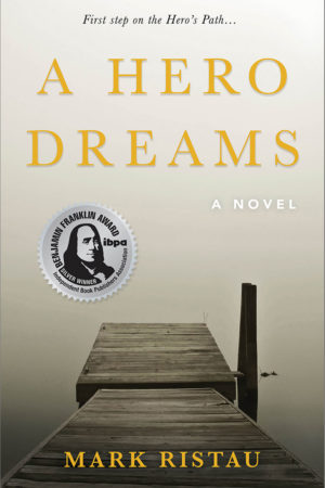 A Hero Dreams: An Inspirational Coming of Age Novel (Hero's Path Book 1) by Mark Ristau