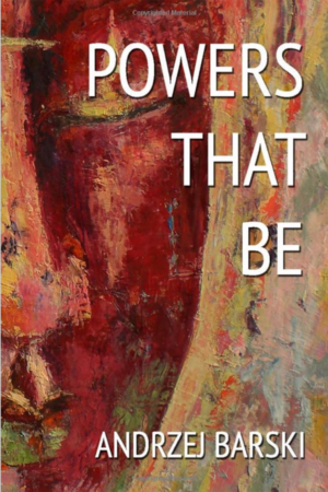 Powers That Be  by Andrzej Barski