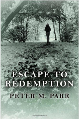 Escape To Redemption by Peter M. Parr