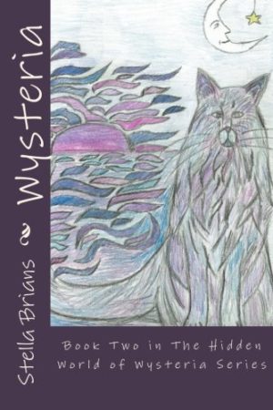 Wysteria (The Hidden World of Wysteria) (Volume 2) by Stella Brians