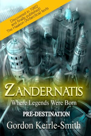 Zandernatis - Pre-Destination (Where Legends Were Born Book 1) by Gordon Keirle-Smith