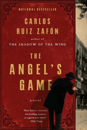 The Angel's Game (The Cemetery of Forgotten Book 2) by Carlos Ruiz Zafon