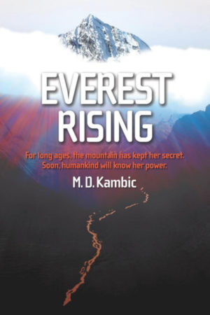 Everest Rising by M. D. Kambic