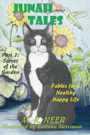 Junah Tales: Secret of the Garden: Fables for a Healthy Happy Life (Volume 1) by M. R. Neer