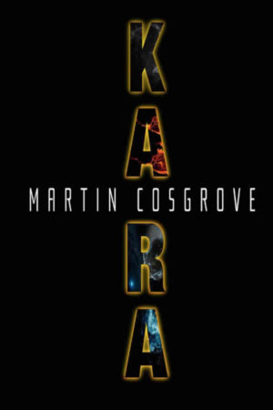 KARA (Universal Matter Book 2) by Martin Cosgrove