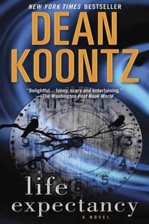 Life Expectancy: A Novel by Dean Koontz