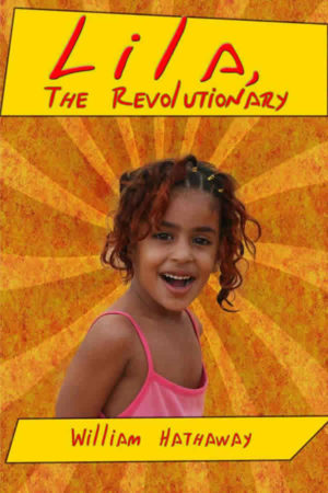 Lila, The Revolutionary by William T Hathaway