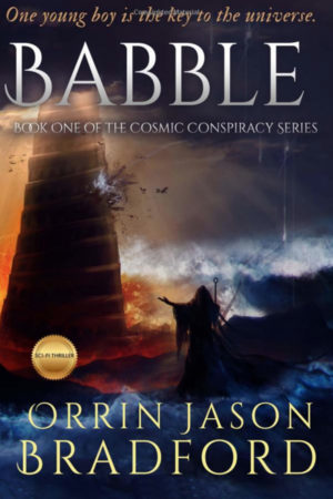 Babble (The Cosmic Conspiracy Series) (Volume 1)  by Orrin Jason Bradford