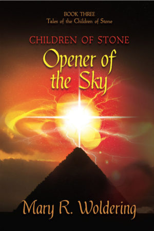 Children of Stone: Opener of the Sky by Mary Woldering