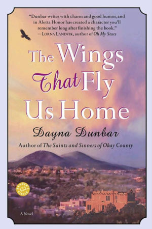 The Wings That Fly Us Home: A Novel by Dayna Dunbar