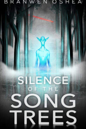Silence of the Song Trees by Branwen OShea