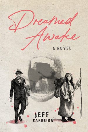 Dreamed Awake by Jeff Carreira