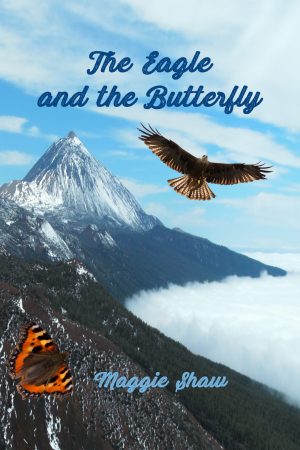 The Eagle and The Butterfly by Maggie Shaw